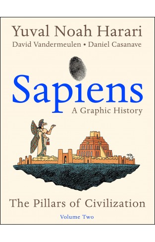 Sapiens: A Graphic History, Volume 2: The Pillars of Civilization (Sapiens: A Graphic History, 2)